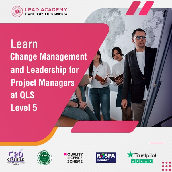 Change Management and Leadership Course for Project Managers at QLS Level 5