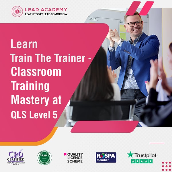 Train The Trainer Course - Classroom Training Mastery at QLS Level 5