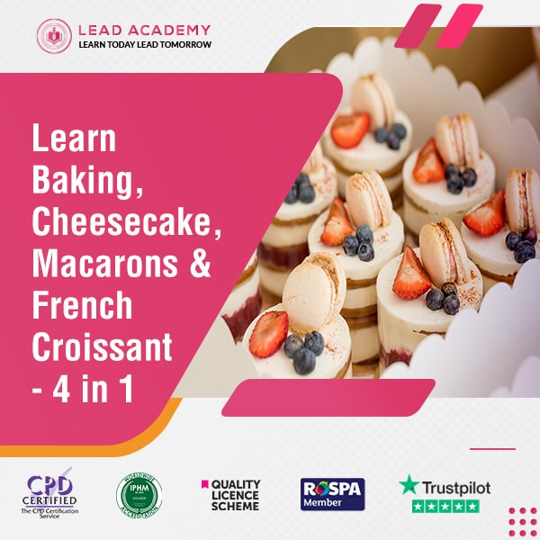 Baking, Cheesecake, Macarons & French Croissant – 4 Courses in 1 Bundle