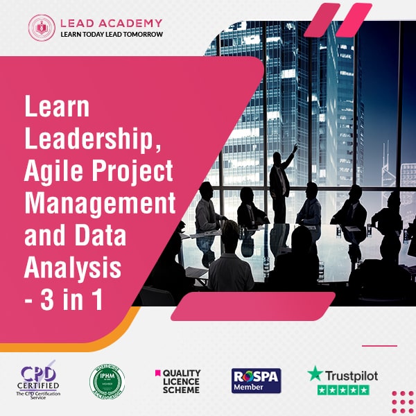 Leadership, Agile Project Management and Data Analysis - 3 Courses in 1 Bundle