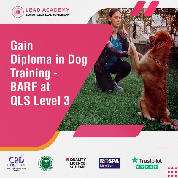 Diploma in Dog Training Course - BARF at QLS Level 3