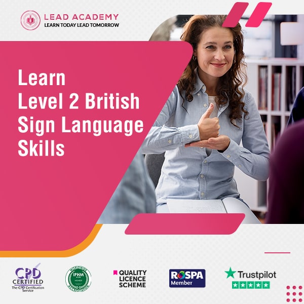 Certificate in British Sign Language Level 2 (RQF) - Official Exam Included